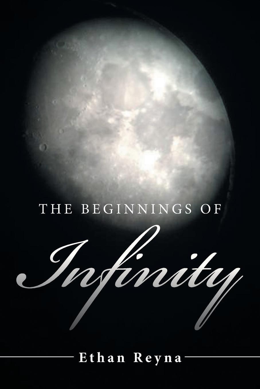 Thumbnail - The Beginnings Of Infinity | Ethan Reyna | Taschenbuch | Paperback |