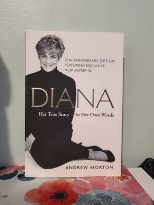 Diana : Her True Story--In Her Own Words by Andrew Morton (2017, Trade...