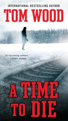 A Time To Die (Victor) - paperback Wood, Tom