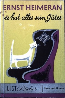 Es hat alles sein Gutes. List-Taschenbücher, Nr. 78; Heimeran, Ernst: