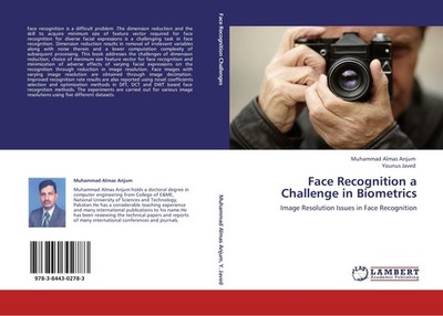 Face Recognition a Challenge in Biometrics Muhammad Almas Anjum