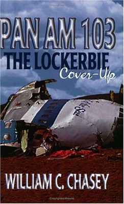 Pan Am 103 : The Lockerbie Coverup Paperback William C. Chasey