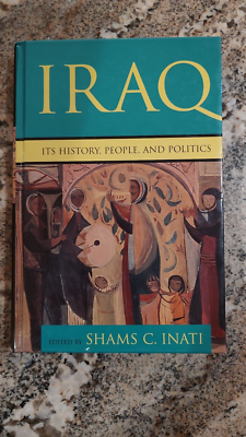 Iraq: Its History, People, and Politics By Shams C. Inati | eBay
