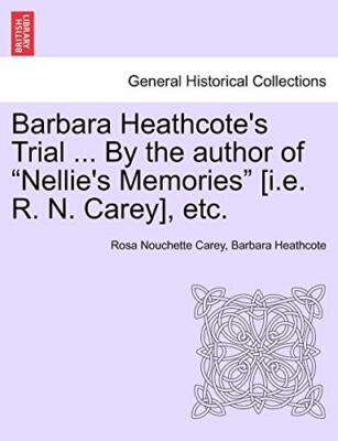 Carey - 's Trial ... By the author of Nellie's Memories i.e. R. N.  - X555z