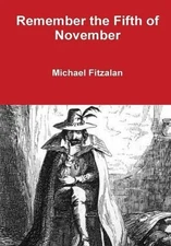 Remember the Fifth of November by Michael Fitzalan (English) Hardcover Book