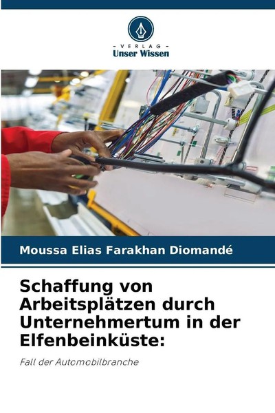 Schaffung Von ArbeitspläTzen Durch Unternehmertum In Der ElfenbeinküSte: | Buch-image