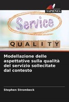 Modellazione Delle Aspettative Sulla Qualità Del Servizio Sollecitate Dal...