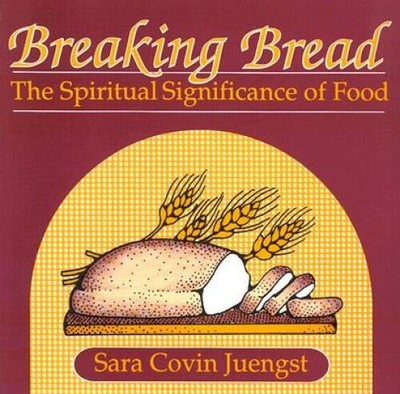 Breaking Bread: The Spiritual Significance of Food - Paperback - VERY GOOD