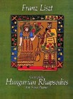 Franz Liszt: Complete Hungarian Rhapsodies for Solo Piano by Franz Liszt (Paperback, 1984)