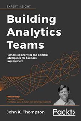 Building Analytics Teams: - Hardcover, by Thompson John K. - Very Good