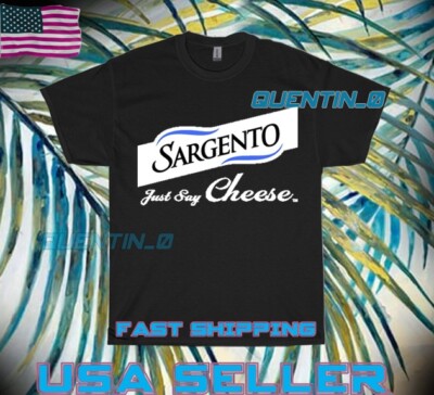 NEW SHIRT PREMIUM SARGENTO JUST SAY CHEE LOGO T-SHIRT FUNNY UNISEX SIZE S TO 5XL