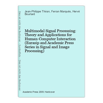 Multimodal Signal Processing: Theory and Applications for Human-Computer Interac