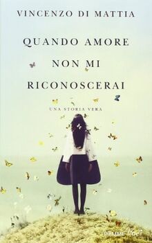 Quando amore non mi riconoscerai von Di Mattia, Vincenzo | Buch | Zustand gut