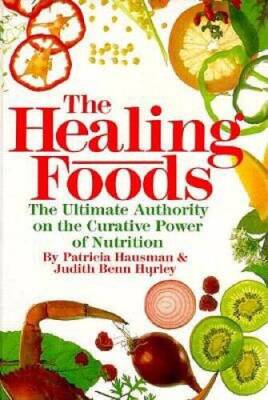 The Healing Foods: The Ultimate Authority on the Curative Power of Nu - GOOD