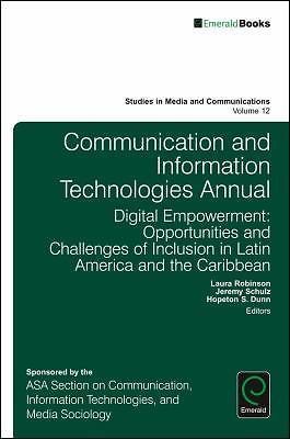 Communication and Information Technologies Annual : Digital Empowerment:...