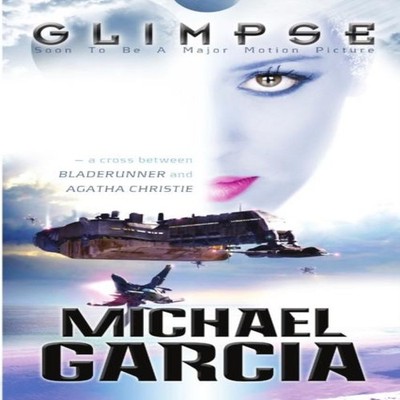 Glimpse Michael Garcia Paperback Lulu Press Inc.