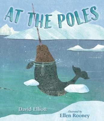David Elliott At the Poles (Gebundene Ausgabe) Paws, Fins, Feathers, Claws