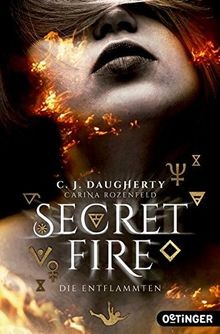 Secret Fire. Die Entflammten: (Band 1) von Daugherty, C.... | Buch | Zustand gut