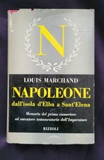Napoleone dall’isola d’Elba a Sant’Elena – Louis Marchand – Rizzoli – Memorie