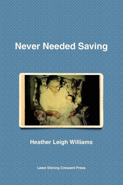 Never Needed Saving Heather Leigh Williams Taschenbuch Kartoniert / Broschiert-image