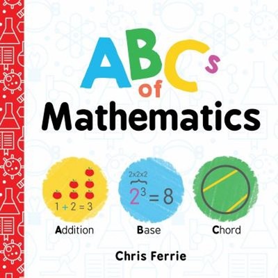 ABCs of Mathematics Board Books Chris Ferrie