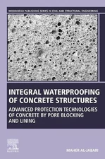 Integral Waterproofing of Concrete Structures: Advanced Protection Technologies 