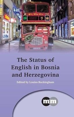 The Status of English in Bosnia and Herzegovina (Multilingual Matters, 164), , N