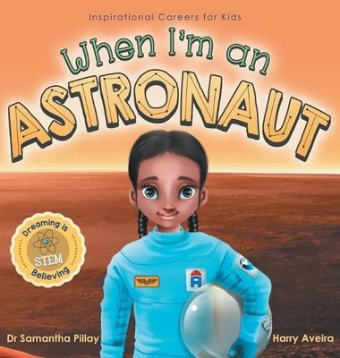 Samantha Pillay When I'm an Astronaut (Gebundene Ausgabe) (US IMPORT)
