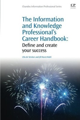 THE INFORMATION AND KNOWLEDGE PROFESSIONAL'S CAREER By De Ulla Stricker & Jill
