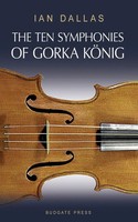 Ian Dallas | The Ten Symphonies Of Gorka Konig | Taschenbuch | Englisch (2013)