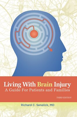 Living With Brain Injury: A Guide for Patients and Families [Paperback] Richard