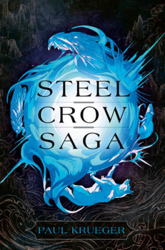 Steel Crow Saga - Paperback By Krueger, Paul - GOOD