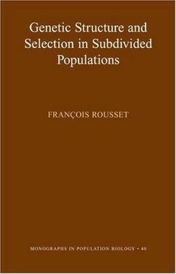 Genetic Structure and Selection in Subdivided Populations, Paperback by Rouss...