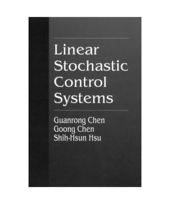 Linear Stochastic Control Systems, Goong Chen