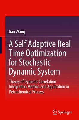 Jian Wang | A Self Adaptive Real Time Optimization for Stochastic Dynamic System