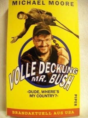 Volle Deckung, Mr. Bush mit einem Vorwort zur deutschen Ausgabe ; [brandaktuell 
