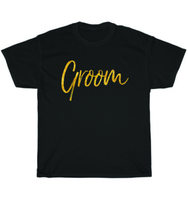 Groom Gold Wedding Getting Ready Men Engagement Anniversary T-Shirt Unisex Gift