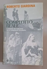 ROBERTO GIARDINA COMPLOTTO REALE L'ASCESA DEI COBURGO BOMPIANI 2001