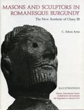 Masons and Sculptors in Romanesque Burgundy: The New Aesthetic of Cluny III Set