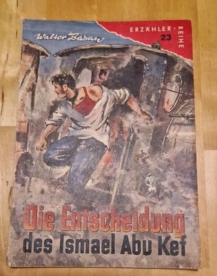 Erzählerreihe 23 Die Entscheidung des Ismael Abu Kef Walter Basan 1958 DDR