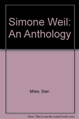 SIMONE WEIL: AN ANTHOLOGY (ENGLISH AND FRENCH EDITION) By Sian Miles - Hardcover