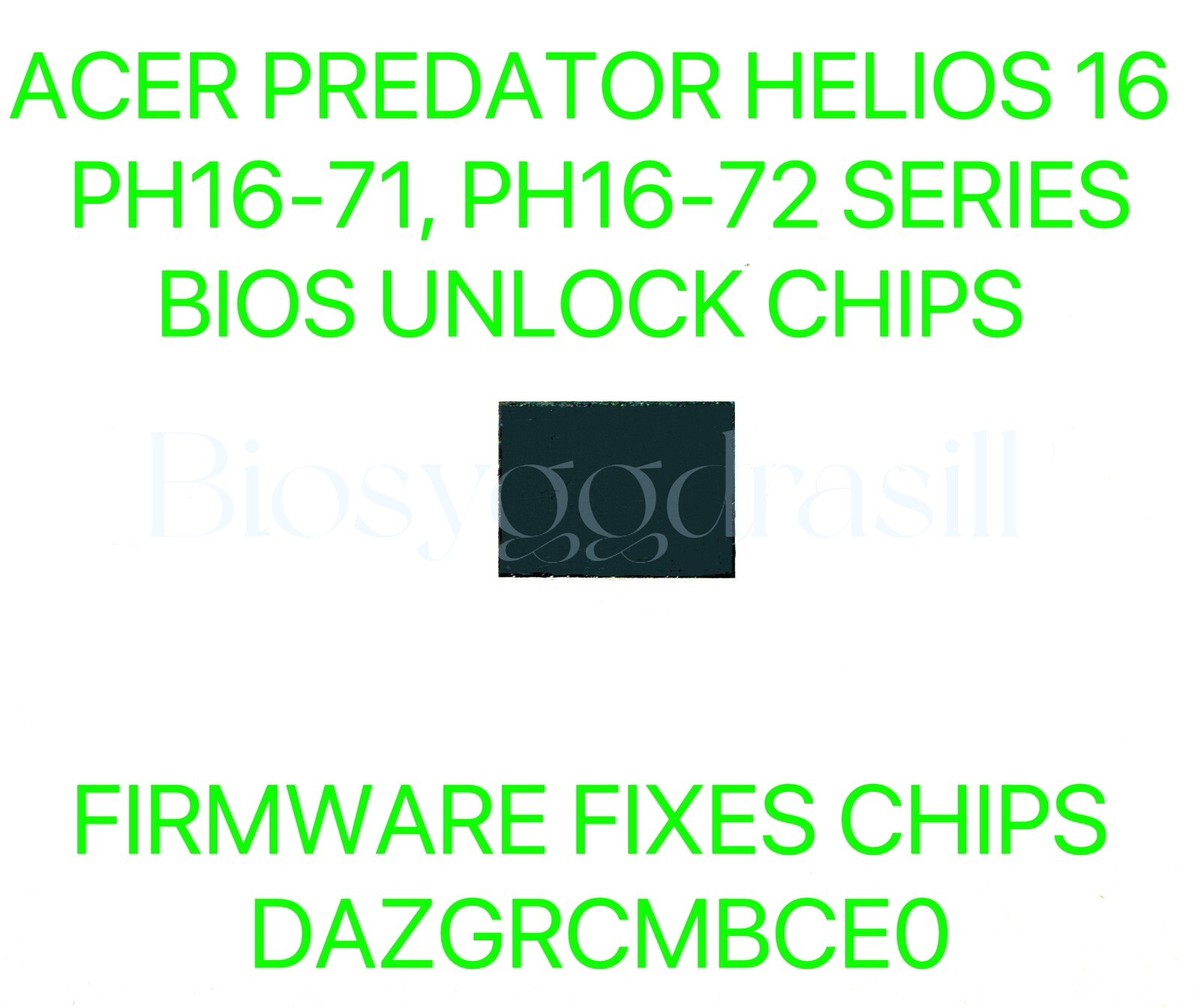 ACER PREDATOR HELIOS 16 PH16-71, PH16-72, NO PASSWORD BIOS CHIP