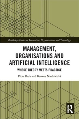 Management, Organisations and Artificial Intelligence: Where Theory Meets Practi