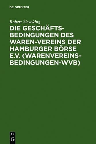 Robert Sievekin Die Geschäftsbedingungen des Waren-Vereins der Hambur (Hardback)
