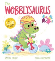 A Dinofeelings Book: The Wobblysaurus, Rachel Bright
