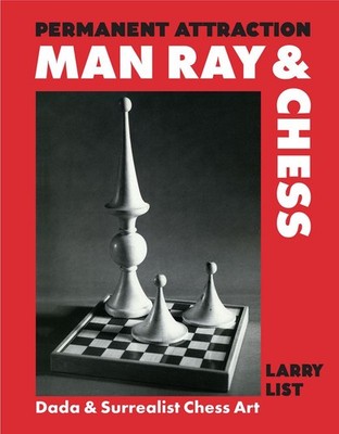Unbekannt. / Permanent Attraction - Man Ray & Chess