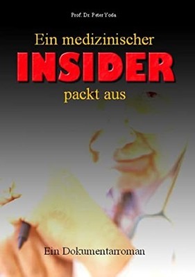 Peter Yoda Ein medizinischer Insider packt aus: Dokument (Paperback) (UK IMPORT)