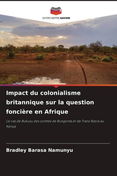Bradley Barasa Namunyu | Impact Du Colonialisme Britannique Sur La Question...-image