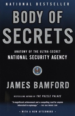 Body of Secrets: Anatomy of the Ultra-Secret National Security Agency - pape...