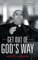 Marcos A. Miranda | Get Out Of God's Way | Buch | Englisch (2016) | Gebunden